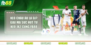 Kèo Châu Âu Là Gì