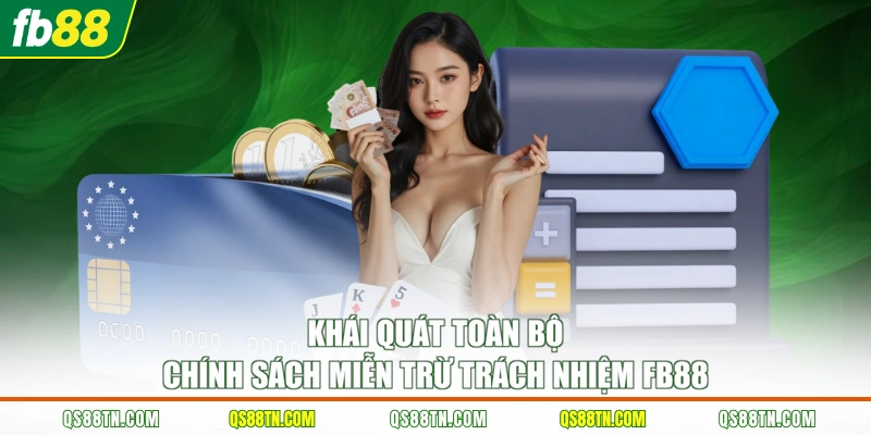 Khái quát toàn bộ chính sách miễn trừ trách nhiệm FB88