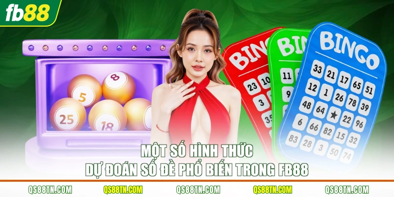 Một số hình thức dự đoán số đề phổ biến trong FB88