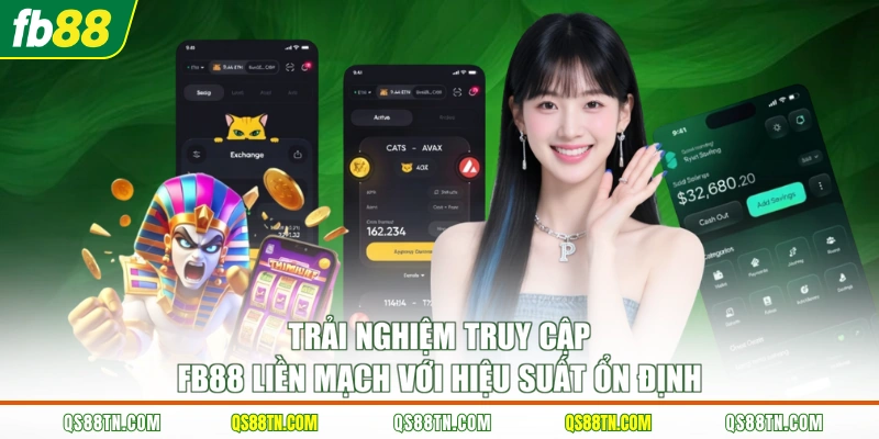 Trải nghiệm truy cập FB88 liền mạch với hiệu suất ổn định